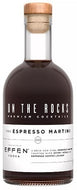 On The Rocks RTD Effen Espresso Martini